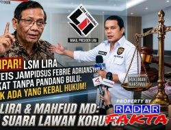 Tidak Ada Yang Kebal Hukum!, LSM LIRA Minta Mantan Jampidsus Febrie Adriansyah Disikat Tanpa Pandang Bulu