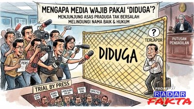 Mengapa Media Harus Memakai Kata “Diduga”?